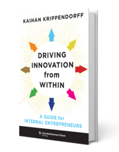 Kaihan Krippendorff Driving Innovation from Within